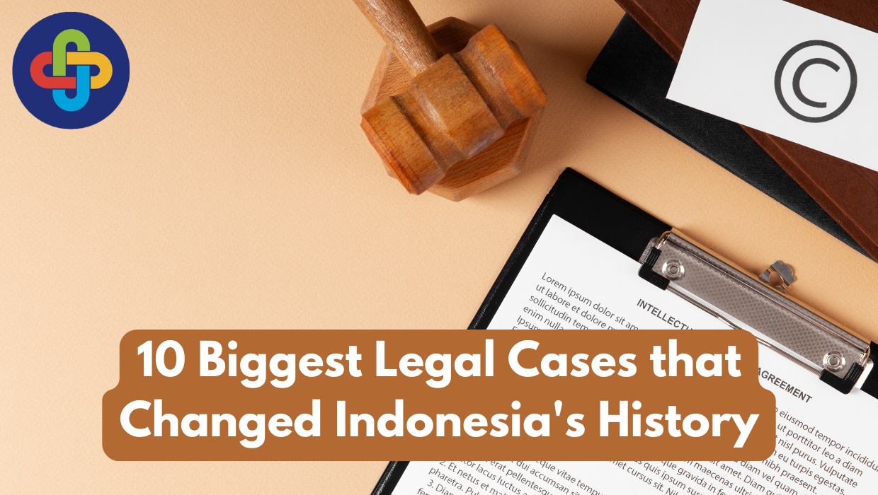  10 Biggest Legal Cases that Changed Indonesia's History